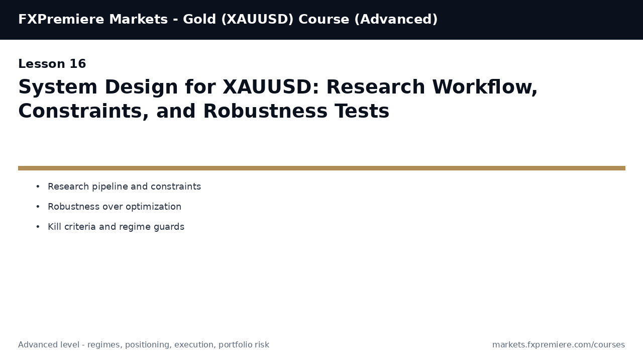 System Design for XAUUSD: Research Workflow, Constraints, and Robustness Tests