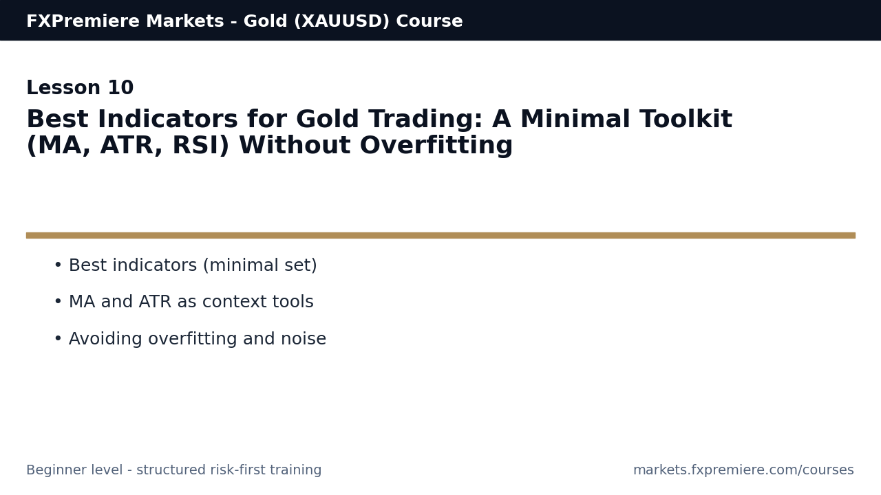 Best Indicators for Gold Trading: A Minimal Toolkit (MA, ATR, RSI) Without Overfitting