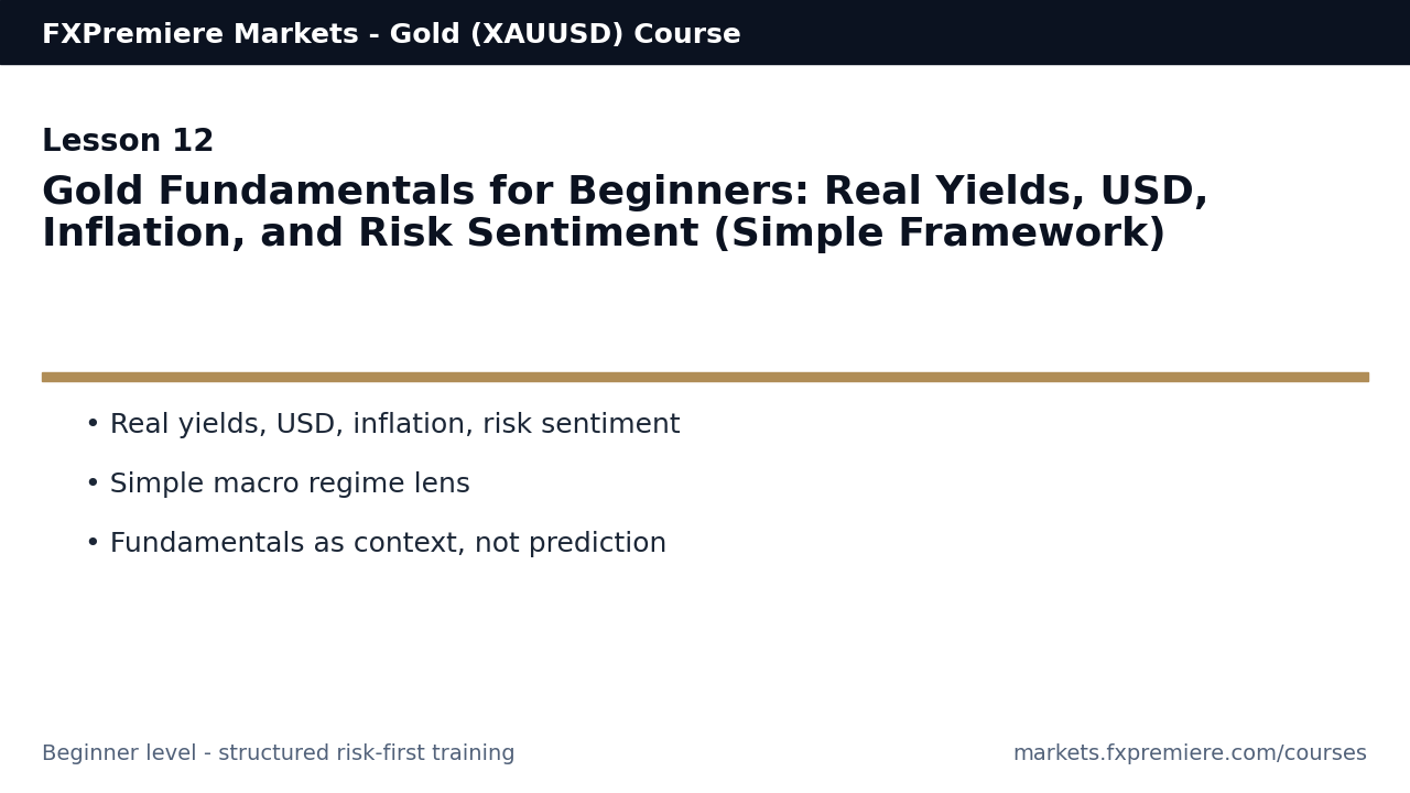 Gold Fundamentals for Beginners: Real Yields, USD, Inflation, and Risk Sentiment (Simple Framework)