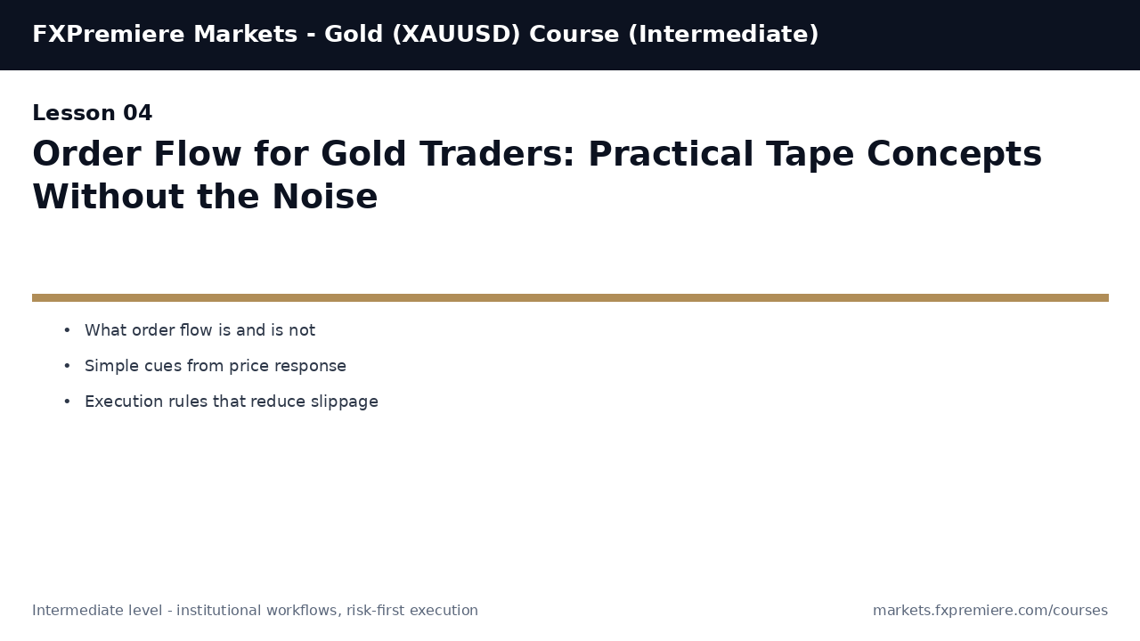 Order Flow for Gold Traders: Practical Tape Concepts Without the Noise